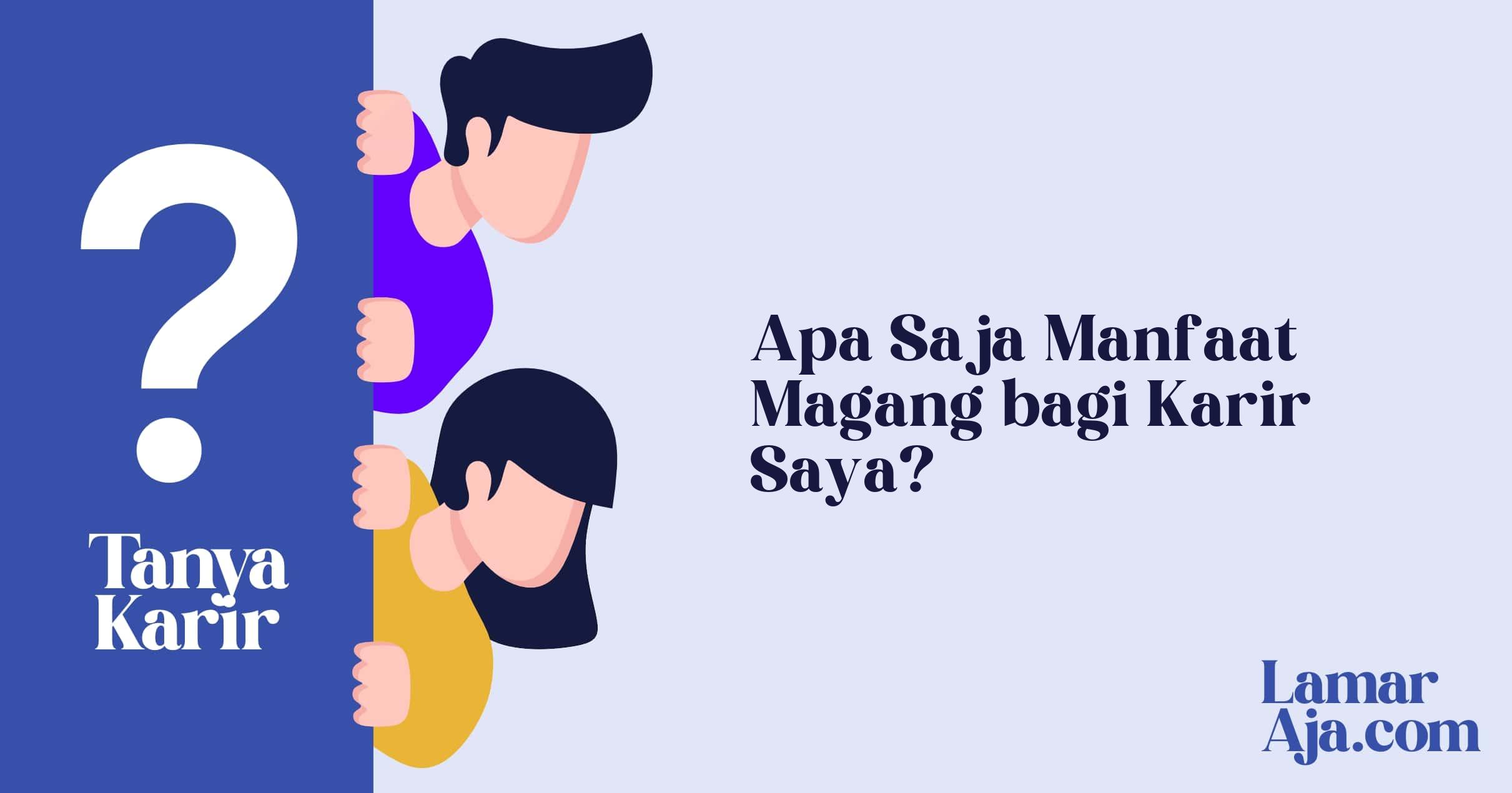 Apa Saja Manfaat Magang bagi Karir Saya?